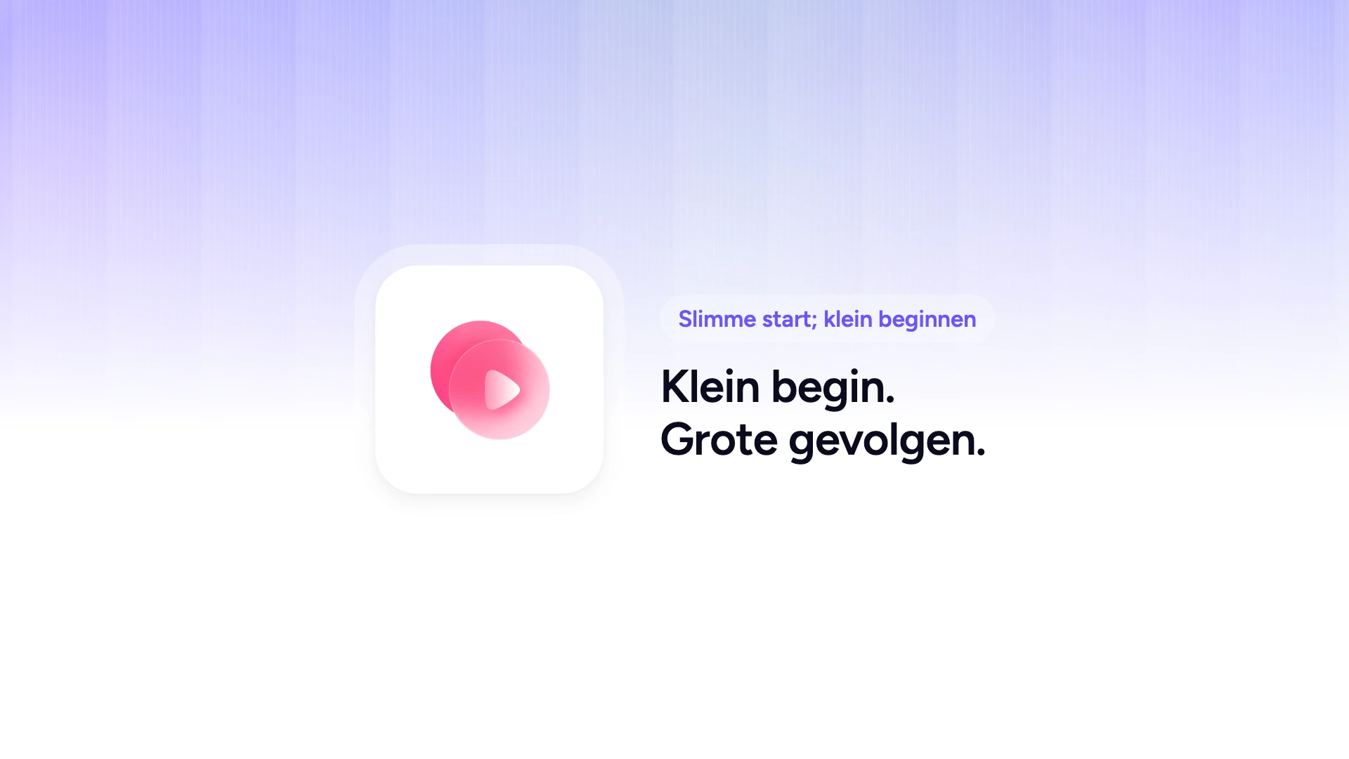 Slimme start; klein beginnen